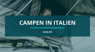 Campen in Italien – Dachzelt-Campen für Natur-und Kulturliebhaber